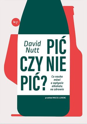 Pić czy nie pić? Co nauka mówi o wpływie alkoholu na zdrowie – ebook