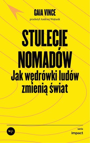 Stulecie nomadów. Jak wędrówki ludów zmienią świat – ebook