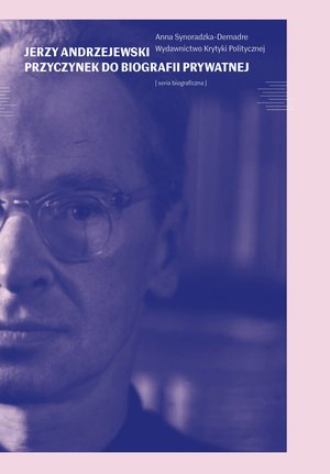 Jerzy Andrzejewski. Przyczynek do biografii prywatnej – ebook