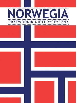 Norwegia. Przewodnik nieturystyczny – ebook