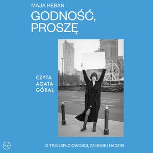 Godność, proszę. O transpłciowości, gniewie i nadziei – audiobook