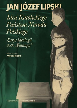 Idea Katolickiego Państwa Narodu Polskiego. Zarys ideologii ONR "Falanga" – ebook