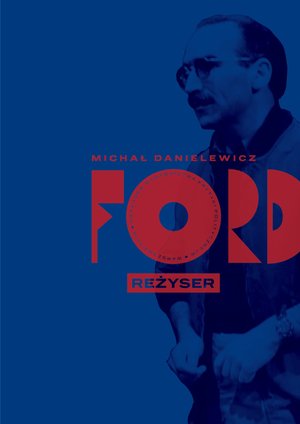 Ford. Reżyser – ebook