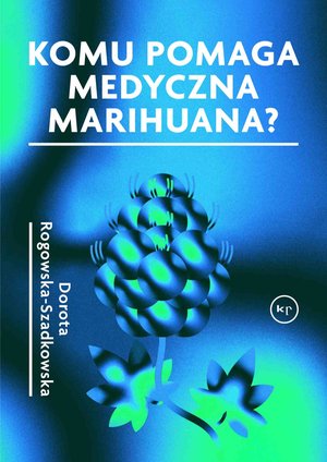 Komu pomaga medyczna marihuana – ebook