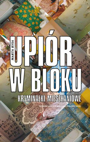 Upiór w bloku. Kryminałki mieszkaniowe – ebook