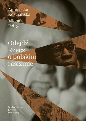 Odejdź. Rzecz o polskim rasizmie – ebook