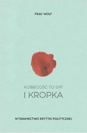 Kobiecość to syf i kropka – ebook
