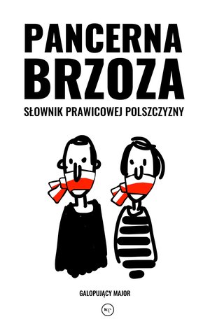 Pancerna brzoza. Słownik prawicowej polszczyzny – ebook