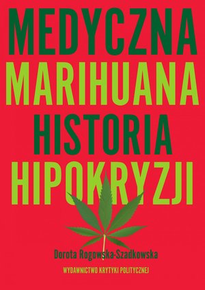 Chemia: Medyczna Marihuana. Historia hipokryzji – ebook