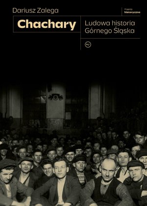 Chachary. Ludowa historia Górnego Śląska – ebook