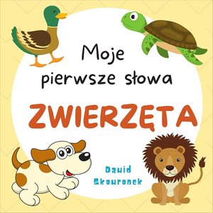 Moje pierwsze słowa. Zwierzęta – ebook