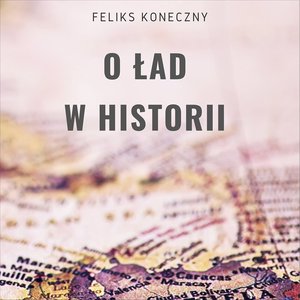 O ład w historii – audiobook