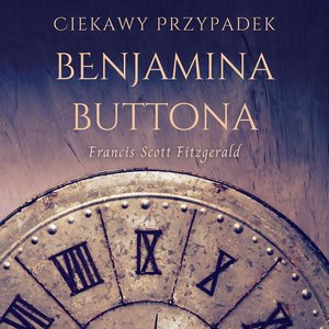 Ciekawy przypadek Benjamina Buttona – audiobook