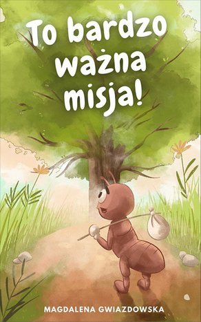 To bardzo ważna misja! – ebook