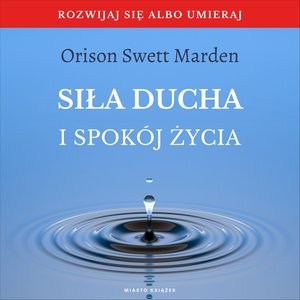 Siła ducha i spokój życia – audiobook