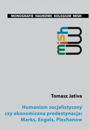 Humanizm socjalistyczny czy ekonomiczna predestynacja: Marks, Engels, Plechanow – ebook