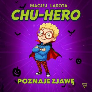 Chu-hero poznaje zjawę – audiobook