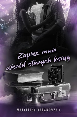 Zapisz mnie wśród starych ksiąg. Część 3 – ebook