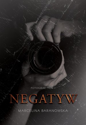 Negatyw. Fotograf. Tom 1 – ebook