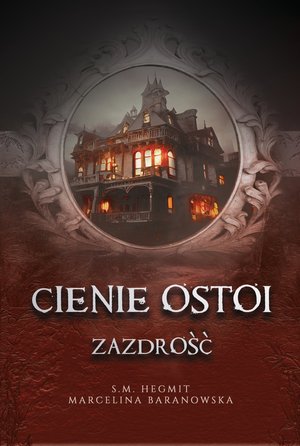 Cienie Ostoi. Zazdrość. Tom 1 – ebook