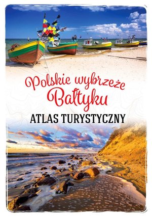 Polskie wybrzeże Bałtyku. Atlas turystyczny – ebook