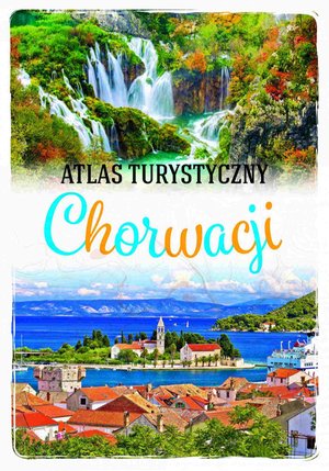 Atlas turystyczny Chorwacji – ebook