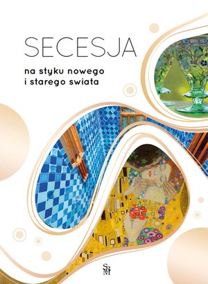 Secesja. Na styku nowego i starego świata – ebook