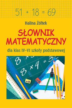 Słownik matematyczny dla klas IV-VI szkoły podstawowej – ebook