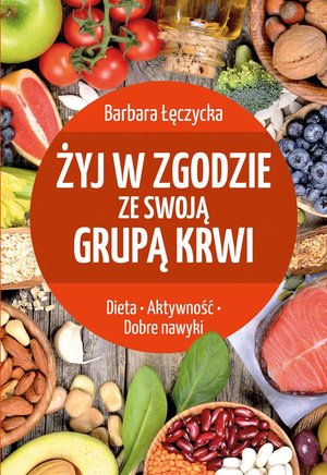 Żyj w zgodzie ze swoją grupą krwi – ebook