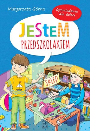 Jestem przedszkolakiem. Opowiadania dla dzieci – ebook