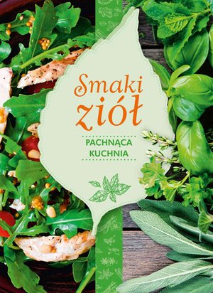 Smaki ziół. Pachnąca kuchnia – ebook