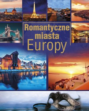 Romantyczne miasta Europy (Wyd. 2015) – ebook