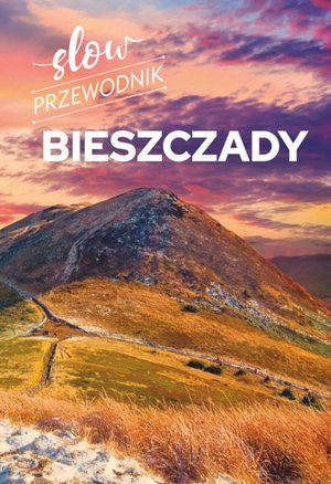 Slow przewodnik. Bieszczady – ebook