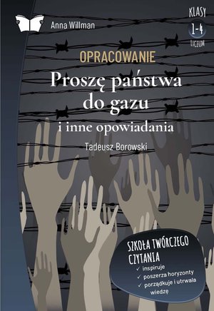 Opracowanie lektury "Proszę państwa do gazu i inne opowiadania" Tadeusza Borowskiego – ebook