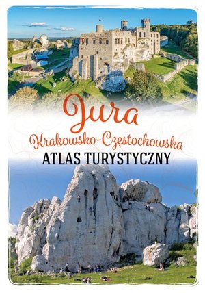 Jura Krakowsko-Częstochowska. Atlas turystyczny – ebook