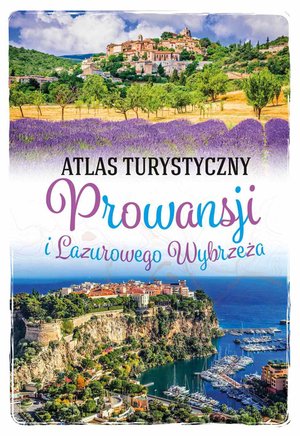Atlas turystyczny Prowansji i Lazurowego Wybrzeża – ebook