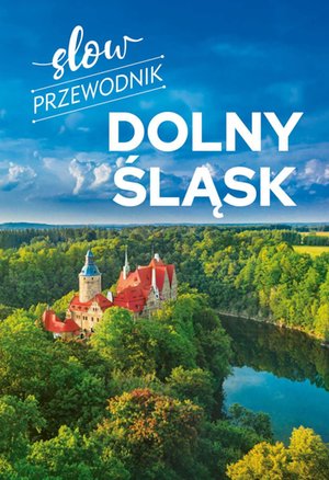 Slow przewodnik. Dolny Śląsk – ebook