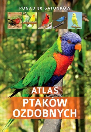 Atlas Ptaków Ozdobnych – ebook