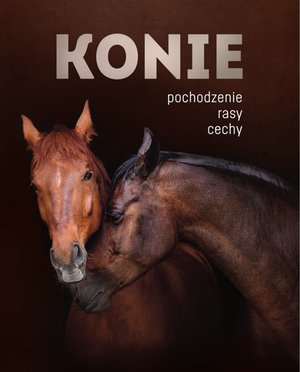 Konie. Pochodzenie, rasy, cechy – ebook