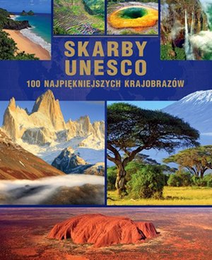 Skarby UNESCO. 100 najpiękniejszych krajobrazów (Wyd. 2015) – ebook