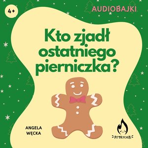 Kto zjadł ostatniego pierniczka? – audiobook