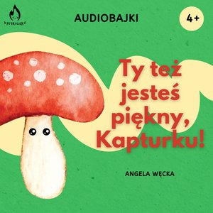 Ty też jesteś piękny, Kapturku! – audiobook
