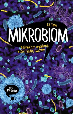 Mikrobiom. Najmniejsze organizmy, które rządzą światem – ebook