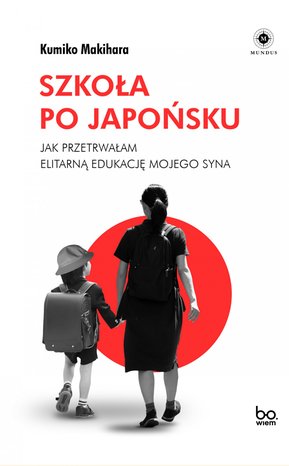 Szkoła po japońsku. Jak przetrwałam elitarną edukację mojego syna – ebook