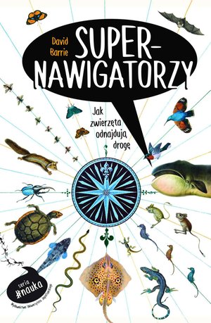 Supernawigatorzy. Jak zwierzęta odnajdują drogę – ebook