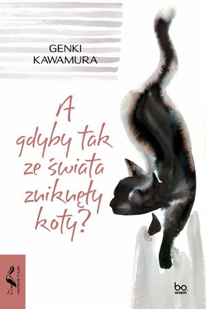 A gdyby tak ze świata zniknęły koty? – ebook
