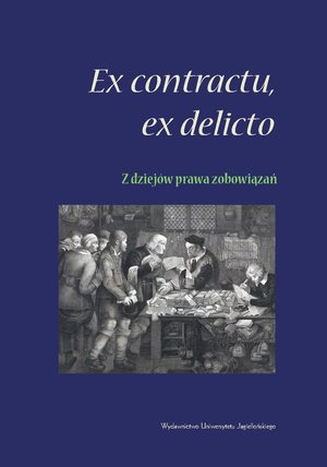 Ex contractu, ex delicto - z dziejów prawa zobowiązań – ebook