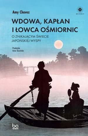 Wdowa, Kapłan i Łowca Ośmiornic. O znikającym świecie japońskiej wyspy – ebook