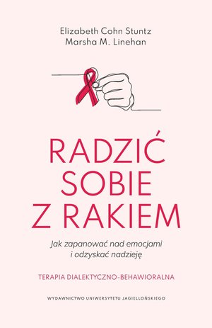 Radzić sobie z rakiem. Jak zapanować nad emocjami i odzyskać nadzieję – ebook