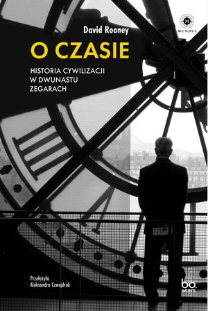 O czasie. Historia cywilizacji w dwunastu zegarach – ebook